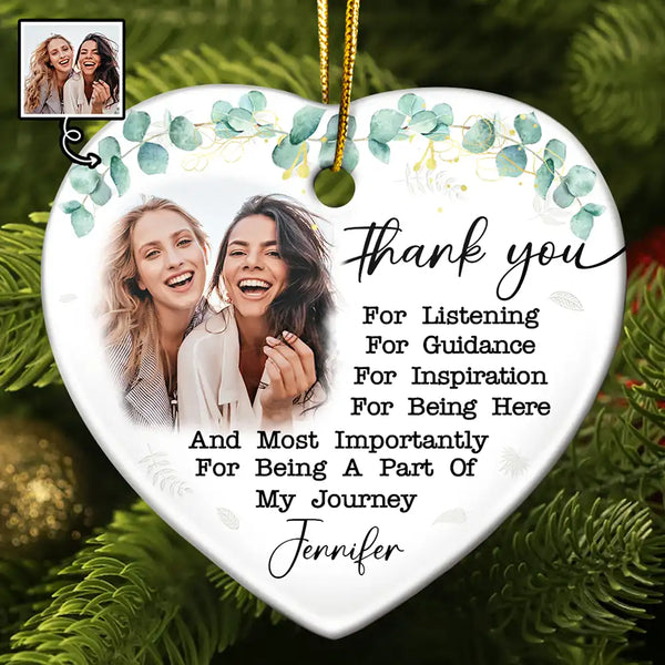 Gift For Bestie, Gift For Sisters, Gift For Sibling, Gift For Brothers - Custom Photo Thank You For Being A Part Of My Journey - Personalized Heart Ceramic Ornament

