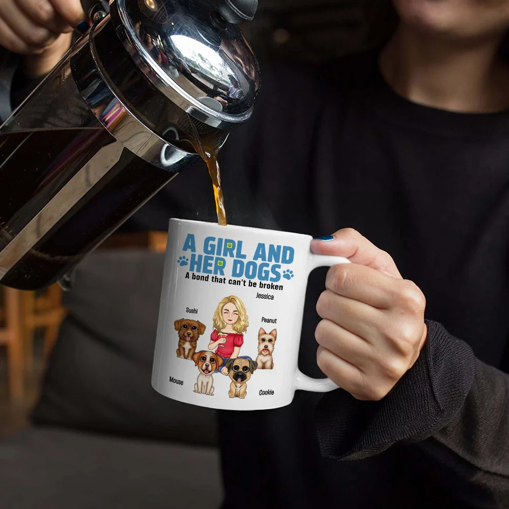 Dog Mom, Dog Lovers - A Girl And Her Dogs A Bond That Can't Be Broken - Personalized Mug
