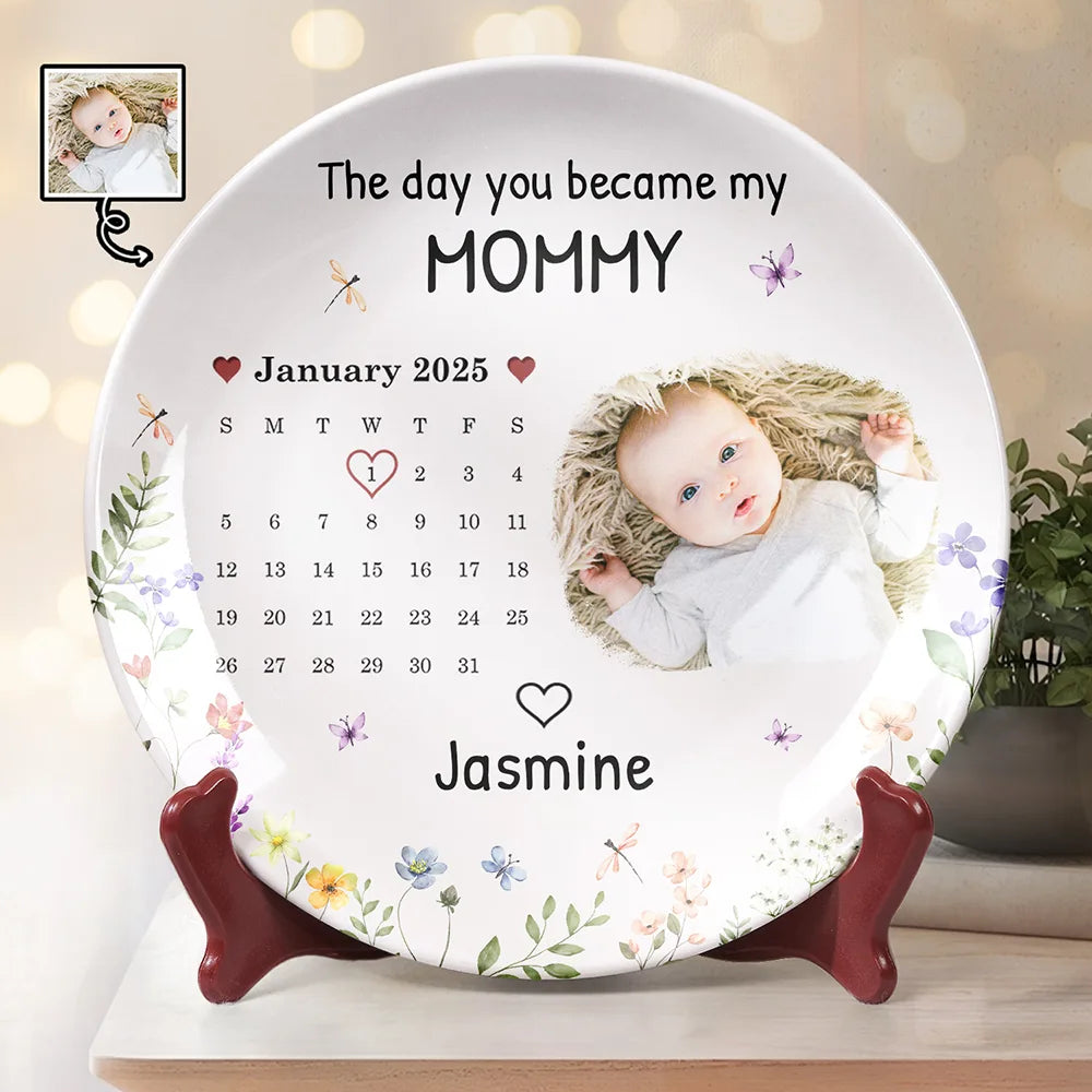 Custom Photo Calendar The Day You Become My Mommy - Personalized Ceramic Plate