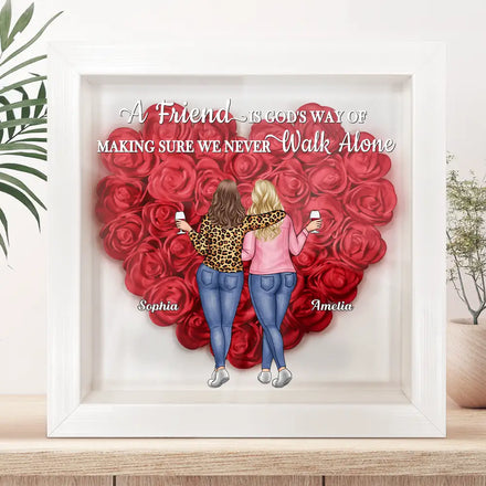 A Friend Is God's Way Of Making Sure We Never Walk Alone - Personalized Flower Shadow Box