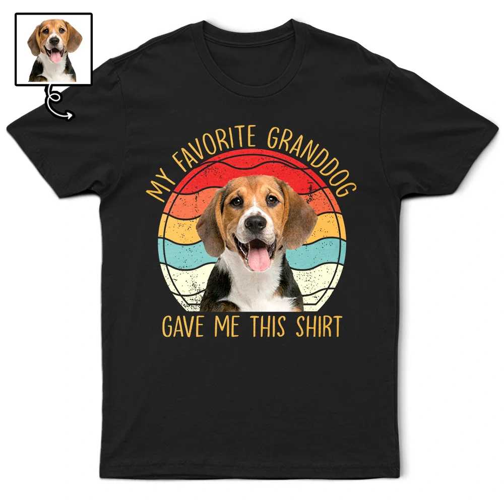 Custom Photo My Favorite Granddog Gave Me This Shirt - Personalized T Shirt