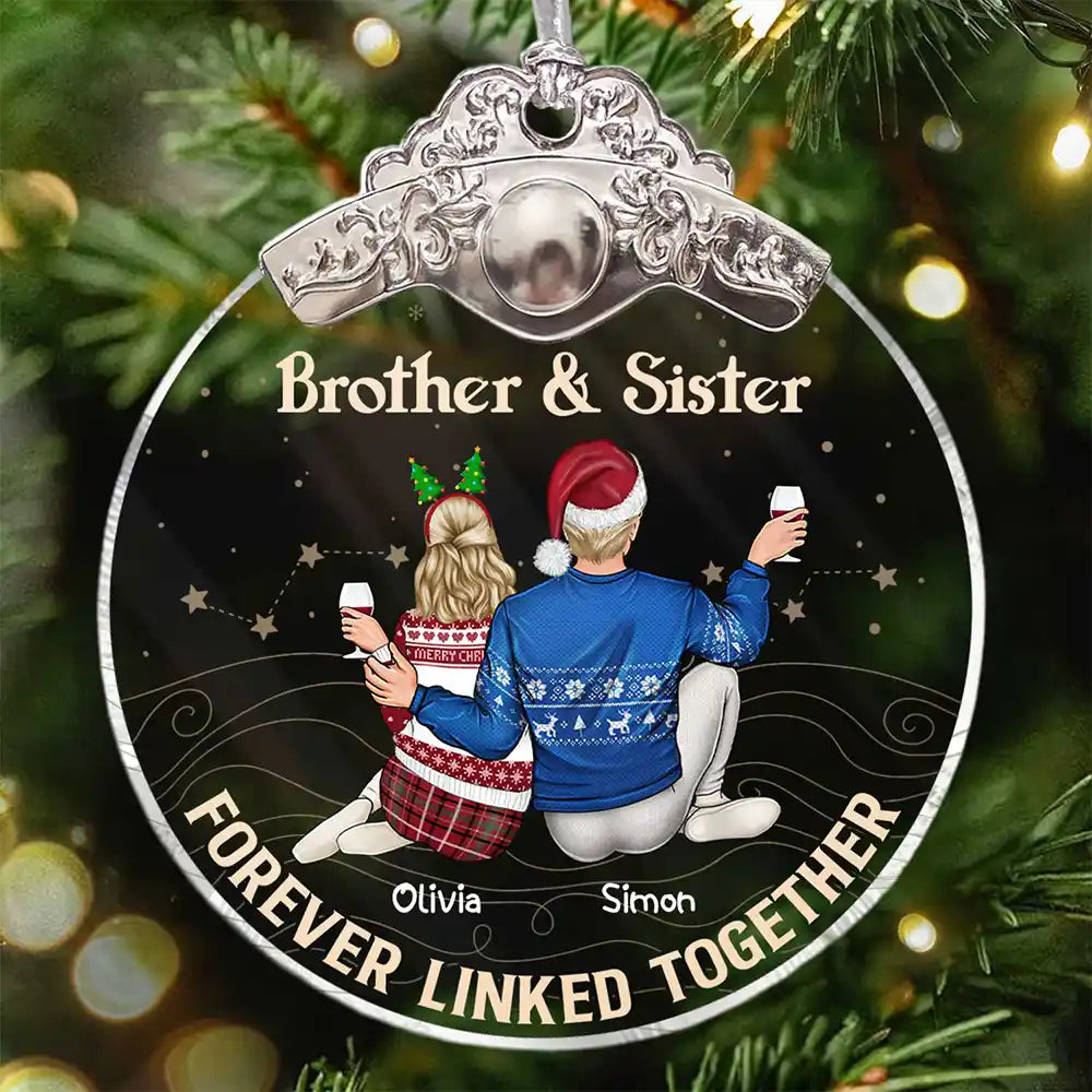 Gift For Sibling,Gift For Sisters,Gift For Brothers,Cousin,Christmas,Happy,Family - Brothers & Sisters Forever Linked Together - Personalized Glass Ornament With Silver Cap