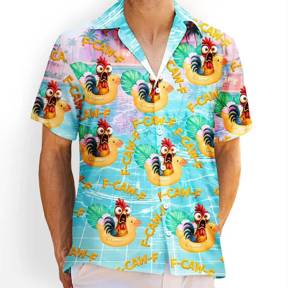 Funny Chicken Bird F Caw F Poolside Float - Personalized Hawaiian Shirt