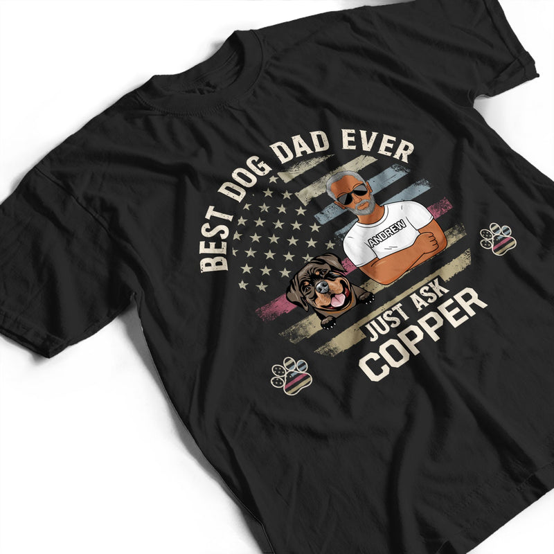 Best Dog Dad Dog Mom Ever - Birthday, Loving Gift For Daddy, Father, Mother, Pet Lovers - Personalized Custom T Shirt