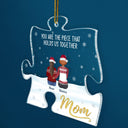 Mom You Are The Piece That Holds Us Together - Christmas Gift For Mother, Family - Personalized Custom Shaped Acrylic Ornament