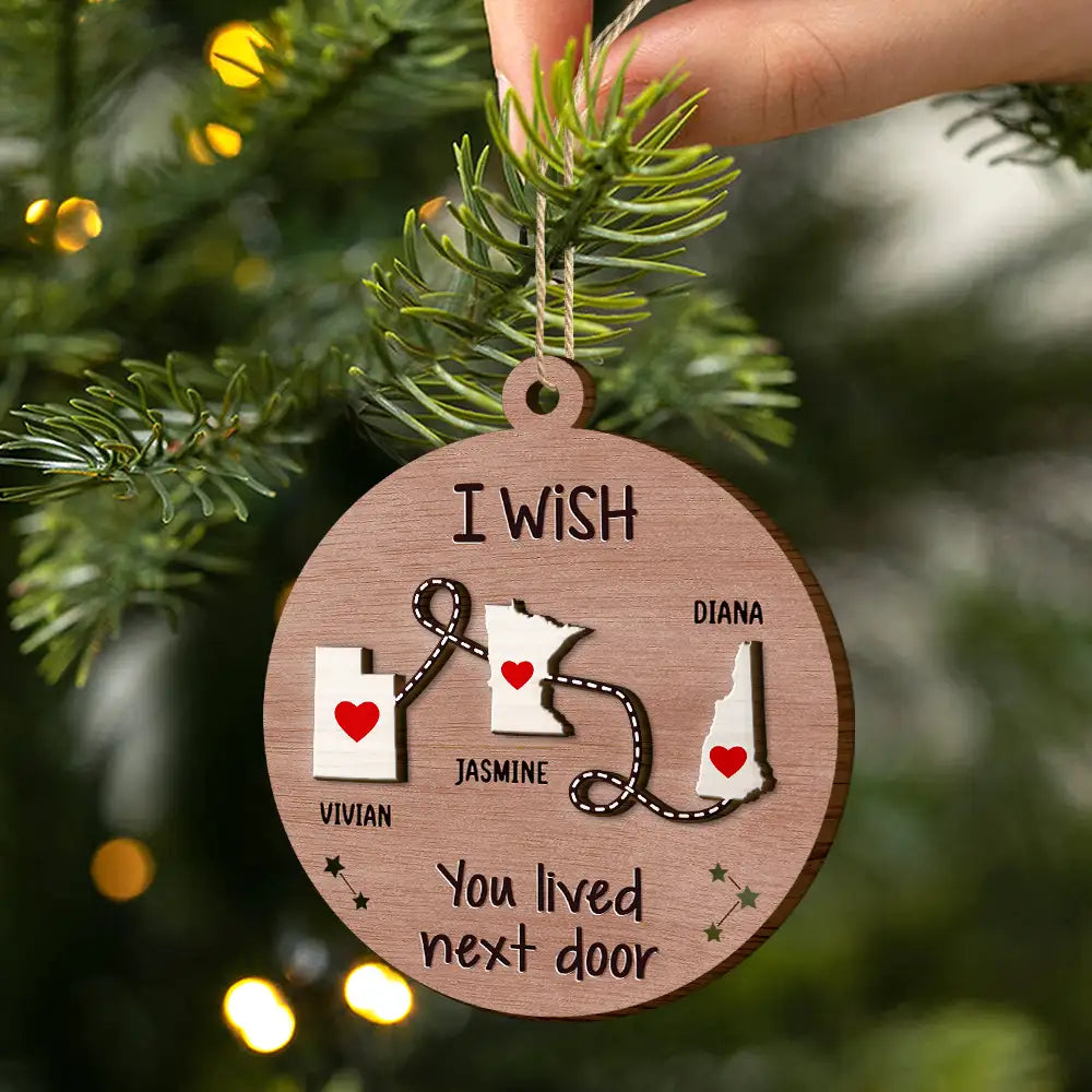 I Wish We Lived Closer Family Friends Long Distance - Personalized 2-Layered Wooden Ornament