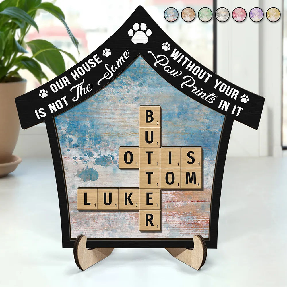 Memorial Our House Is Not The Same Without Dog Cat Paw Prints Crossword Scrabble - Personalized 2-Layered Wooden Plaque With Stand