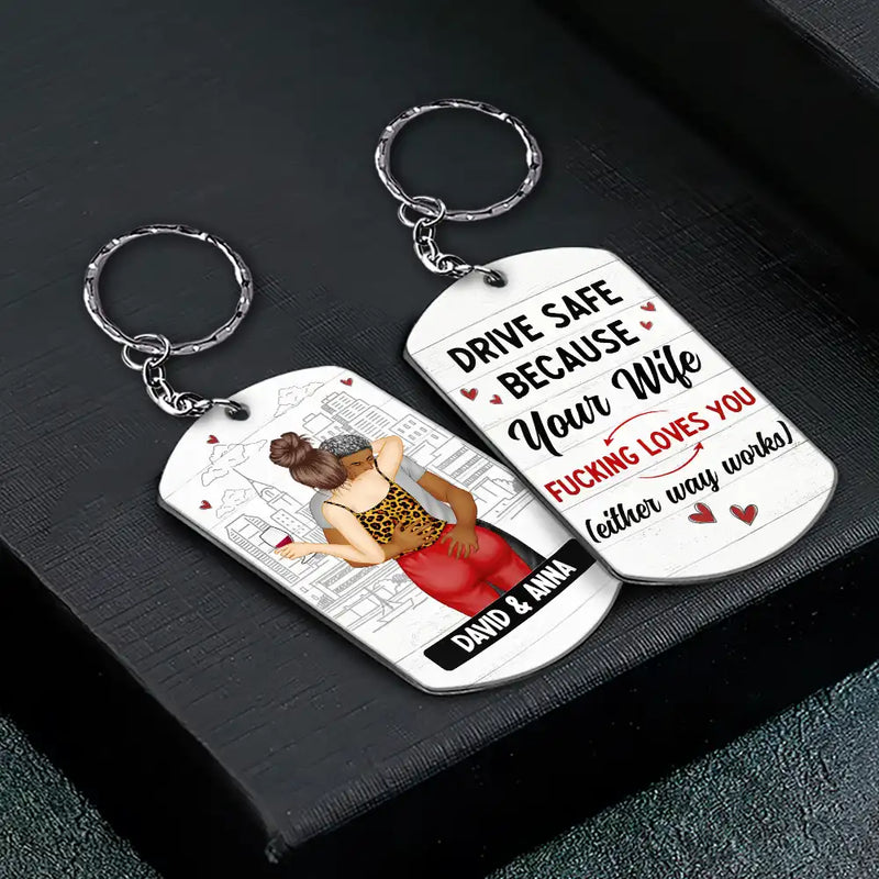 Gift For Couples, Gift For Husband, Gift For Wife, Gift For Boyfriend, Gift For Girlfriend - Drive Safe Your Wife Loves You - Personalized Aluminum Keychain
