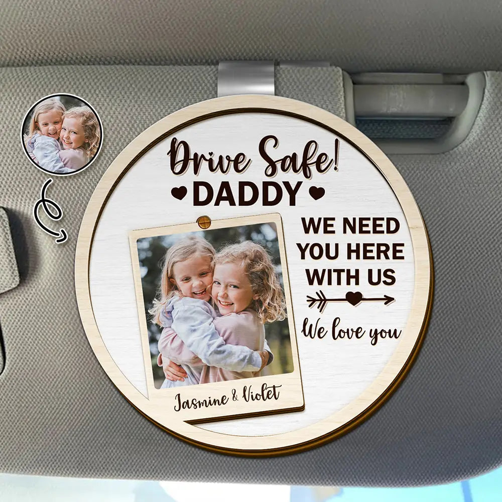 Gift For Father,Happy - Custom Photo Drive Safe I Love You - Personalized Custom Shaped Car Visor Clip