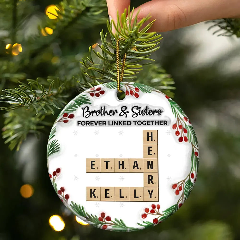 Gift For Sibling,Gift For Sisters,Gift For Brothers,Christmas,Happy - Crossword Brothers & Sisters Forever Linked Together 3D Inflated Effect - Personalized Circle Ceramic Ornament