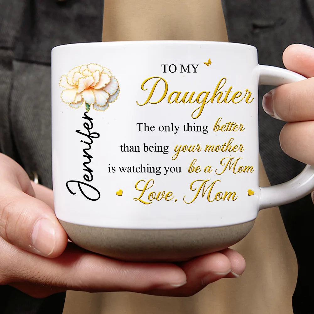 Mom Daughter The Only Thing Better Than Being Your Mother - Personalized Pottery Mug