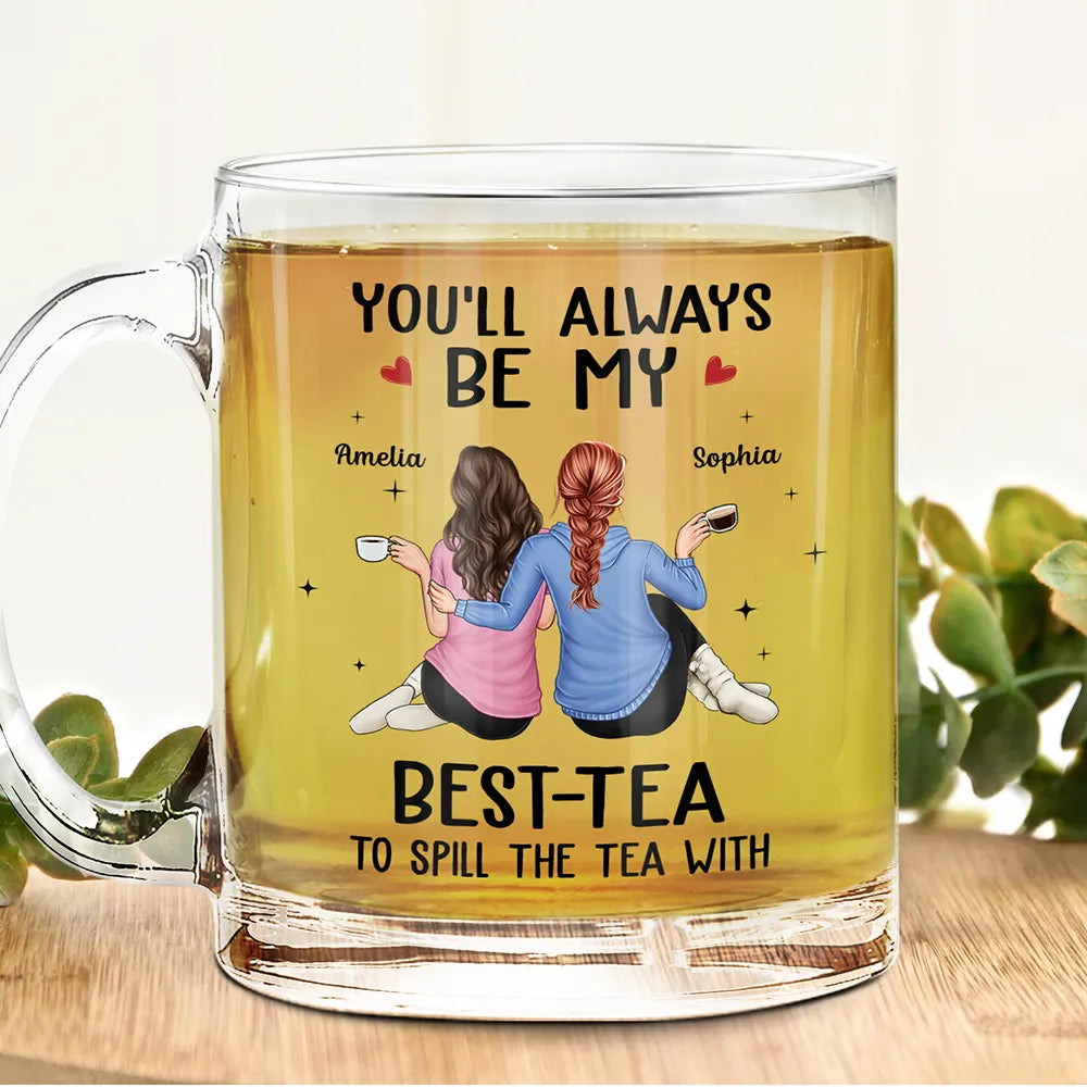 Gift For Bestie,Gift For Sisters,Happy - Besties Hugging You'll Always Be My Best-Tea - Personalized Glass Mug