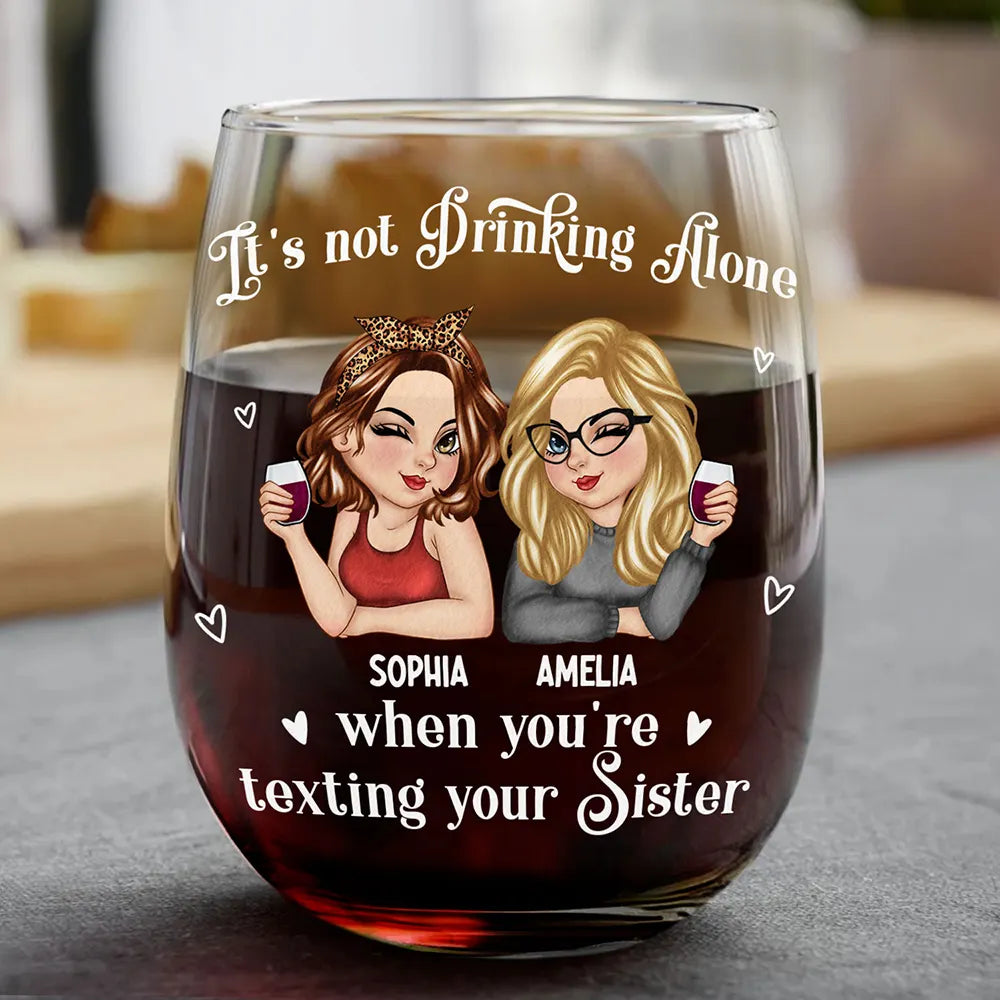 Besties It's Not Drinking Alone - Personalized Stemless Wine Glass