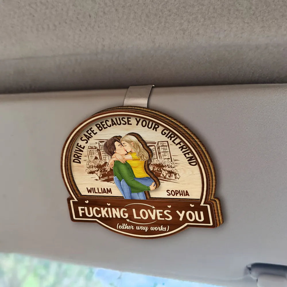 Gift For Husband, Gift For Boyfriend - Kissing Couple Drive Safe Because Your Wife Loves You - Personalized Custom Shaped Car Visor Clip
