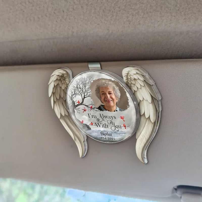 Memorial,Family,Parents,Gift For Grandparents,Sad,Custom Photo - Custom Photo I'm Always With You Angel Wings - Personalized Custom Shaped Acrylic Car Visor Clip