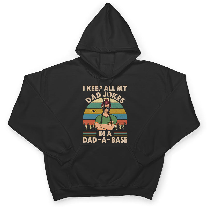 I Keep All My Dad Jokes In A Dad-A-Base Father - Gifts For Dad - Personalized Custom T Shirt