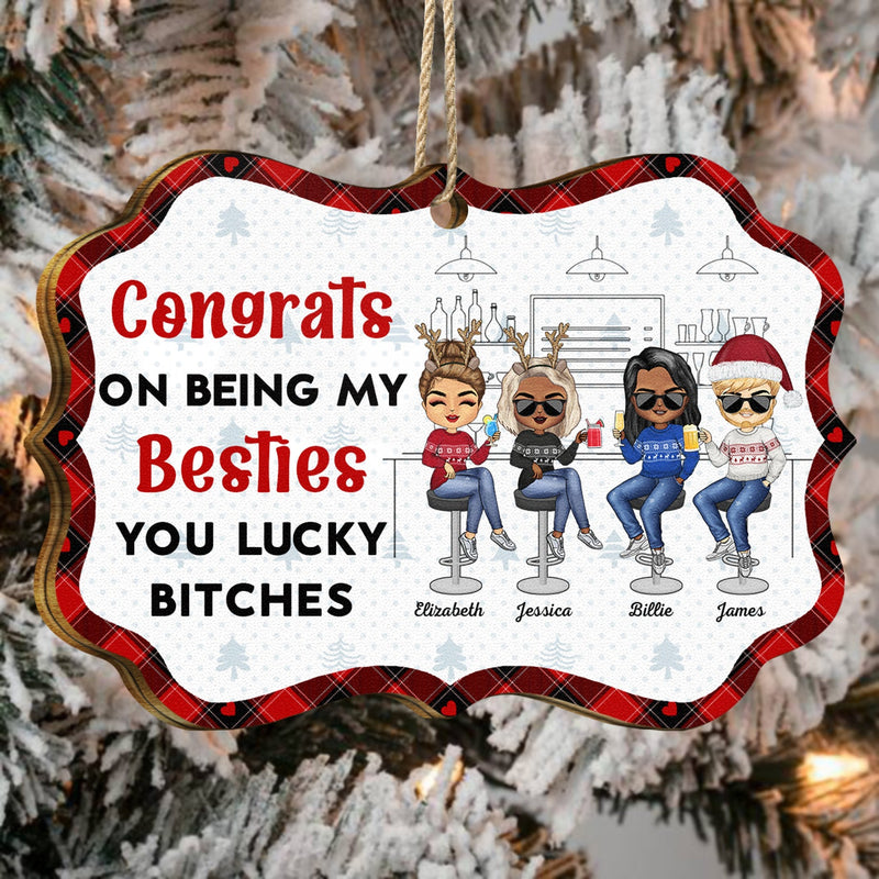 Congrats On Being My Bestie - Christmas Gifts For Best Friends - Personalized Medallion Wooden Ornament
