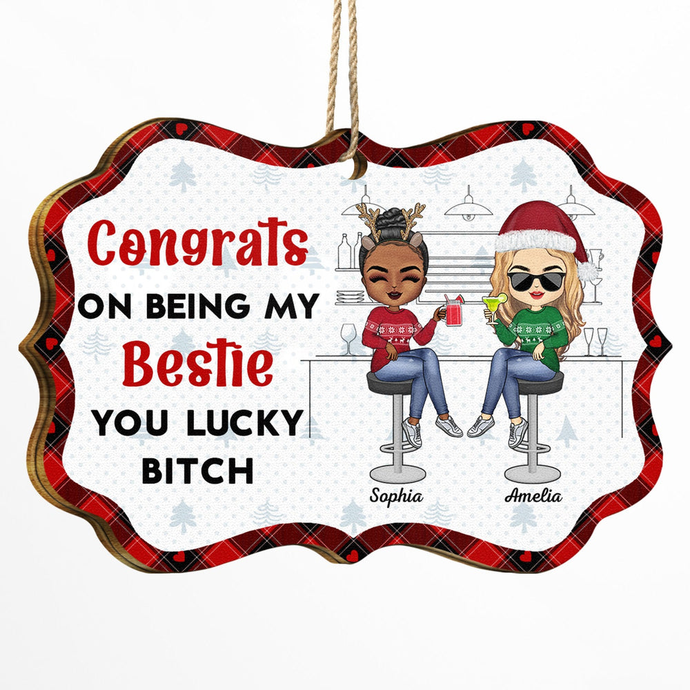 Congrats On Being My Bestie - Christmas Gifts For Best Friends - Personalized Medallion Wooden Ornament