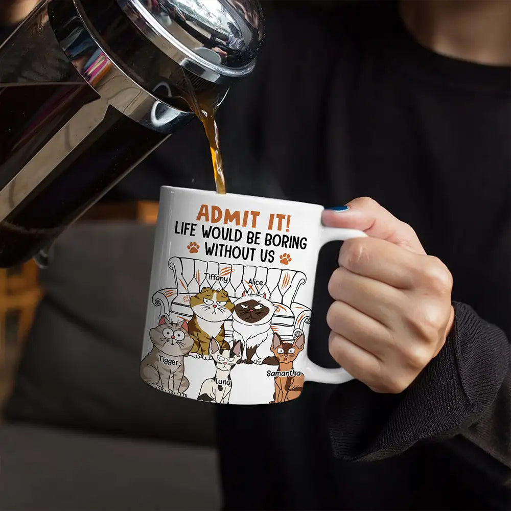 Cat Dad Admit It Life Would Be Boring Without Me - Personalized White Edge-to-Edge Mug
