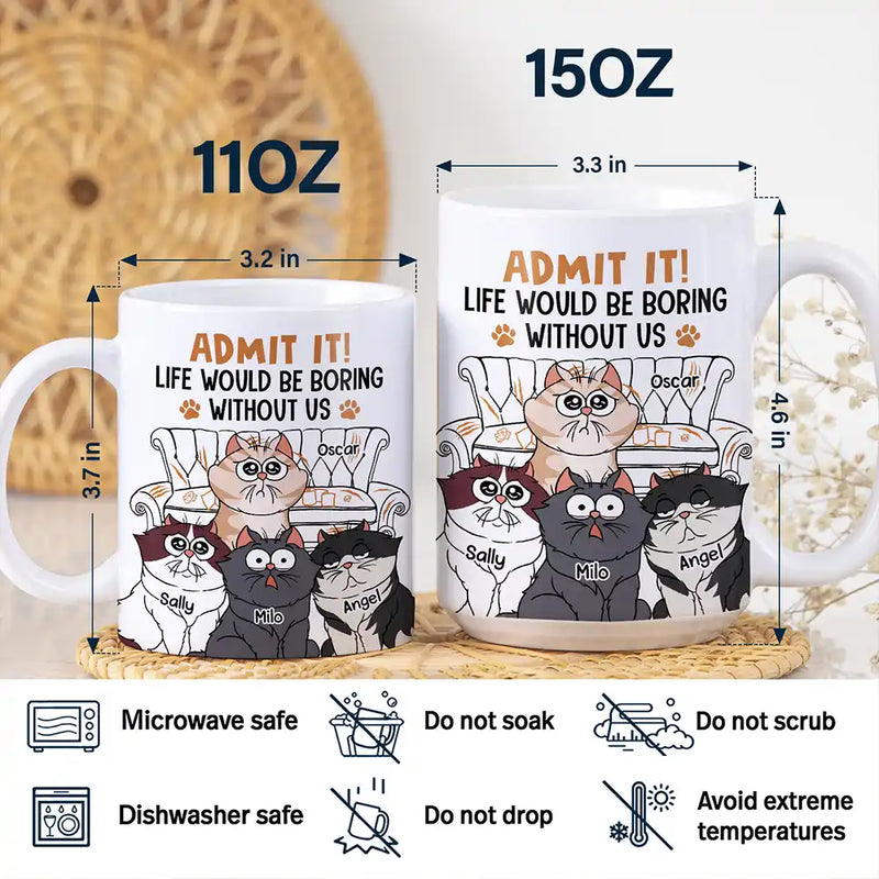 Cat Dad Admit It Life Would Be Boring Without Me - Personalized White Edge-to-Edge Mug