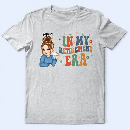 In My Retirement Era - Personalized T Shirt