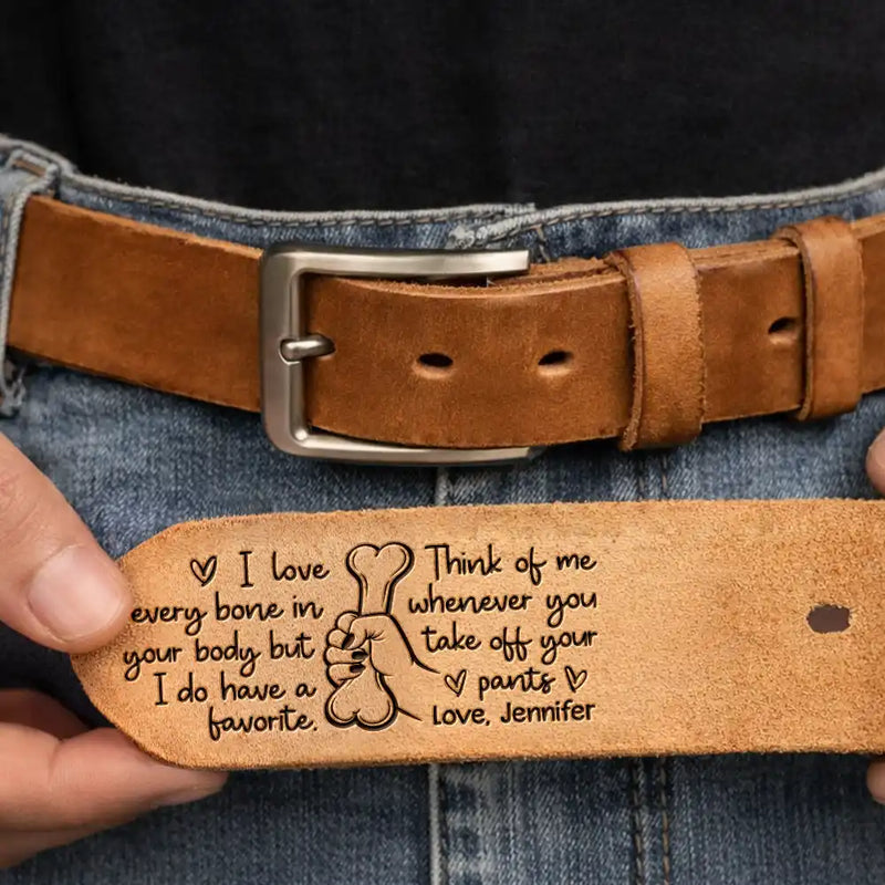 Gift For Husband,Gift For Boyfriend,Gift For Couples,Funny - Naughty Hand I Love Every Bone In Your Body Spicy Couple - Personalized Cowhide Leather Belt