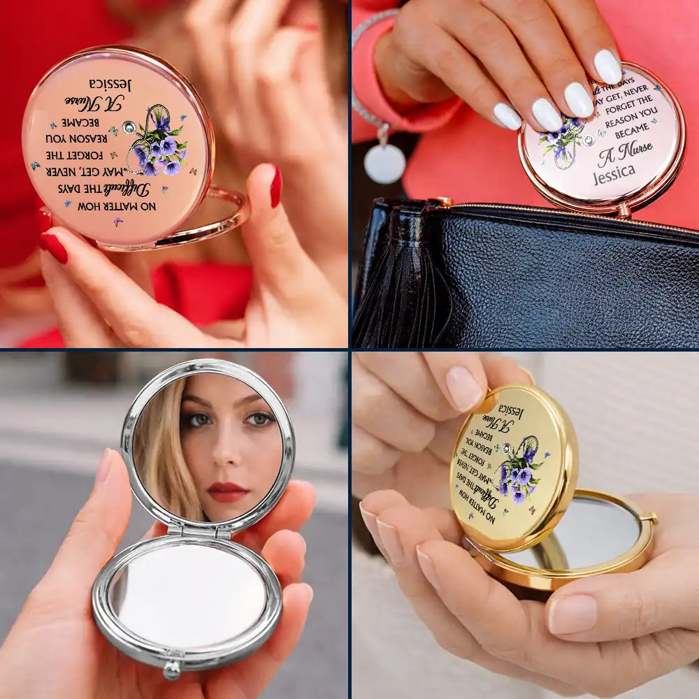 Nurse,Gift For Women,Gift For Men,Happy,Gift For Yourself,Icon,Proud - Never Forget The Reason You Became A Nurse - Personalized Compact Mirror