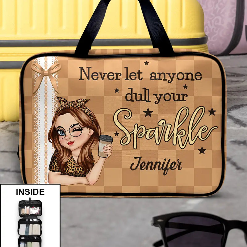 Gift For Yourself,Happy,Travel - Never Let Anyone Dull Your Sparkle - Personalized Toiletry Bag