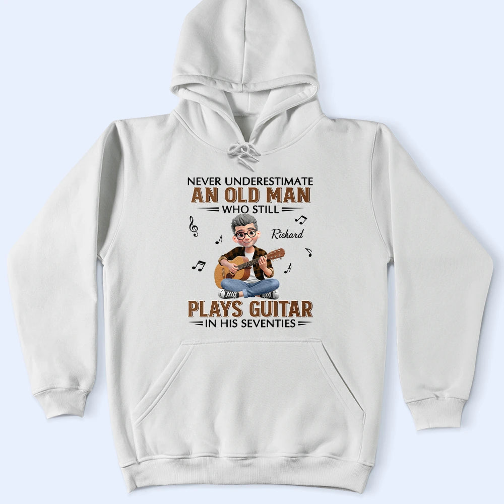 Gift For Women,Gift For Men,Gift For Yourself,Happy,Guitar - Never Underestimate An Old Man Who Plays Guitar - Personalized T Shirt