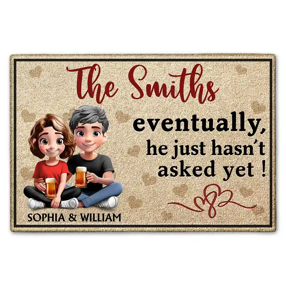New Version Couple Eventually He Just Hasn't Asked Yet - Personalized Doormat