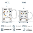 Gift For Wife,Gift For Girlfriend,Funny - Nice Tits Bird Funny - Personalized Mug