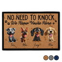 Dog Lovers, Pet Lovers, Funny - No Need To Knock We Know You're Here Funny 3D Dog - Personalized Doormat