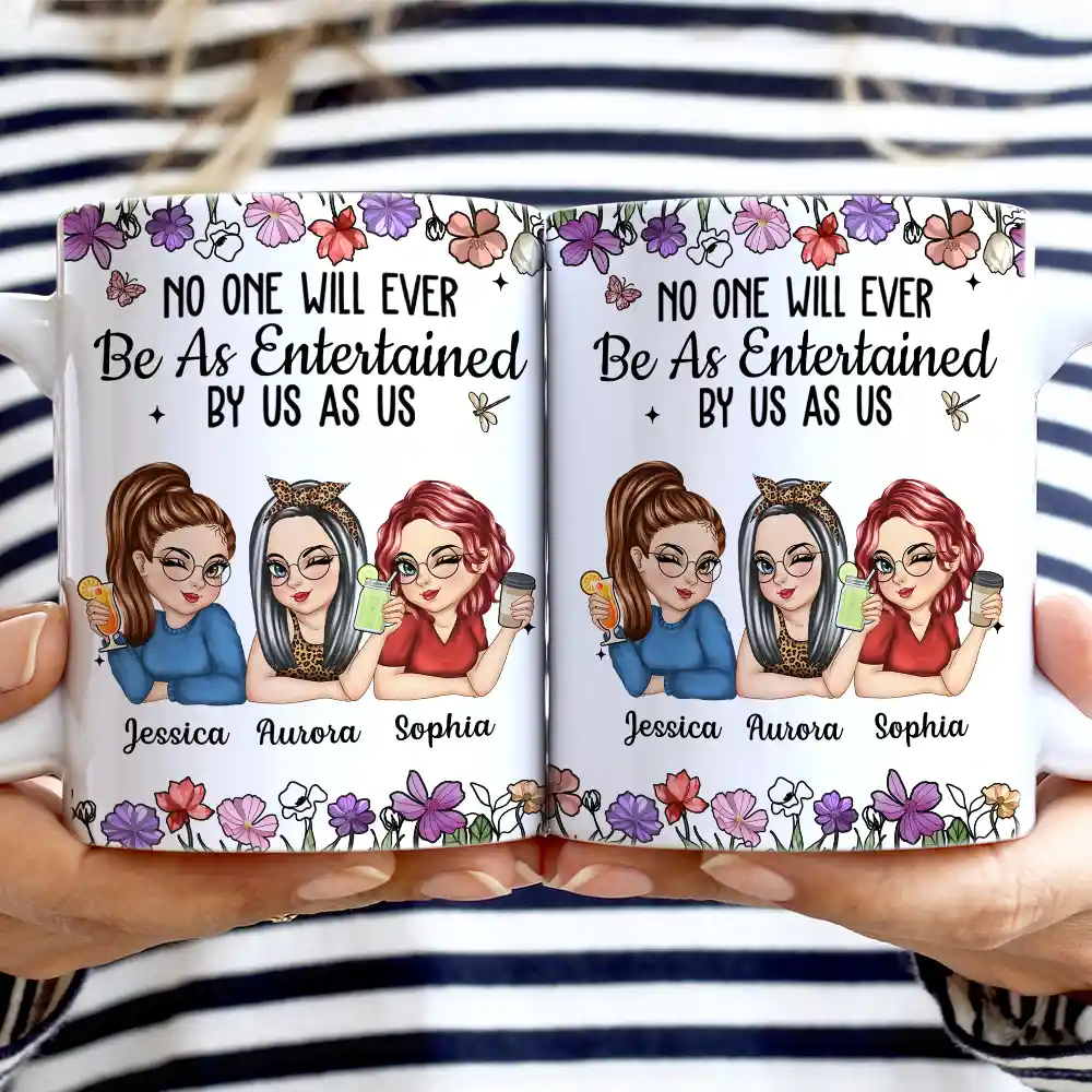 Gift For Bestie,Gift For Sisters,Gift For Women,Gifts For Colleagues,Funny - No One Will Ever Be As Entertained By Us As Us Bestie - Personalized White Edge-to-Edge Mug