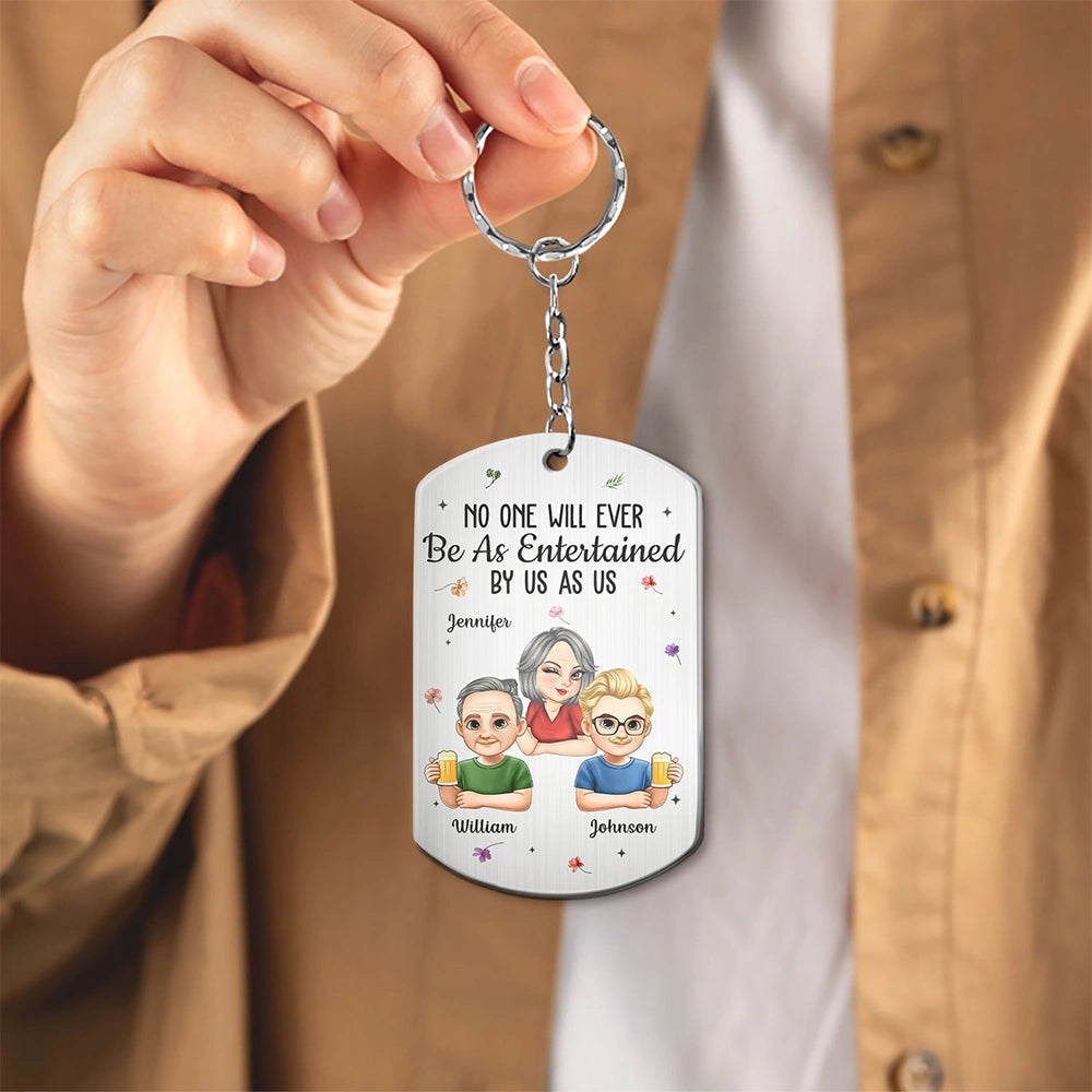 Gift For Bestie,Gifts For Colleagues,Gift For Sisters,Gift For Sibling,Happy - No One Will Ever Be As Entertained By Us As Us Bestie - Personalized Aluminum Keychain