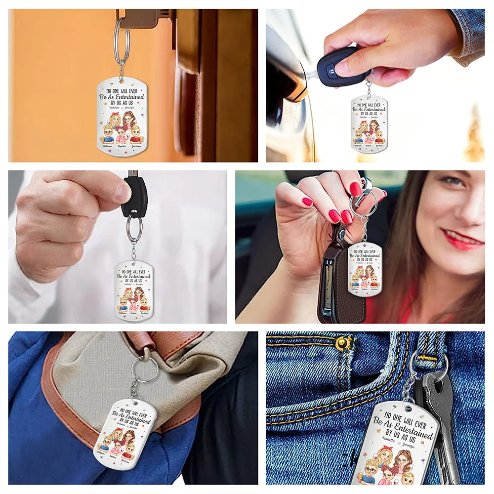 Gift For Bestie,Gifts For Colleagues,Gift For Sisters,Gift For Sibling,Happy - No One Will Ever Be As Entertained By Us As Us Bestie - Personalized Aluminum Keychain