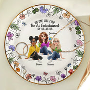 Funny, Gift For Bestie, Old Best friends, Gift For Sisters - No One Will Ever Be As Entertained By Us As Us Sister Bestie - Personalized Ring Dish