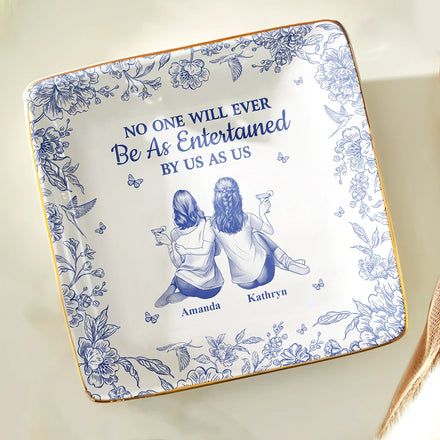No One Will Ever Be As Entertained By Us As Us Toile Bestie - Personalized Ring Dish