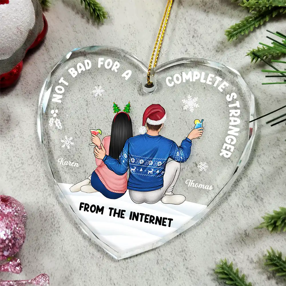 Gift For Couples,Gift For Husband,Gift For Wife,Gift For Boyfriend,Gift For Girlfriend,Funny - Not Bad For A Complete Stranger - Personalized Heart Shaped Glass Ornament