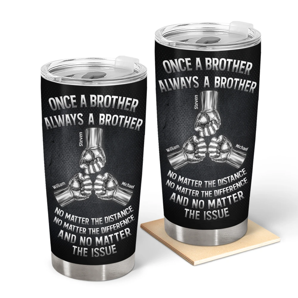 Gift For Brothers,Cousin,Happy - Once A Brother Always A Brother Metal Effect Hand Punch - Personalized Tumbler