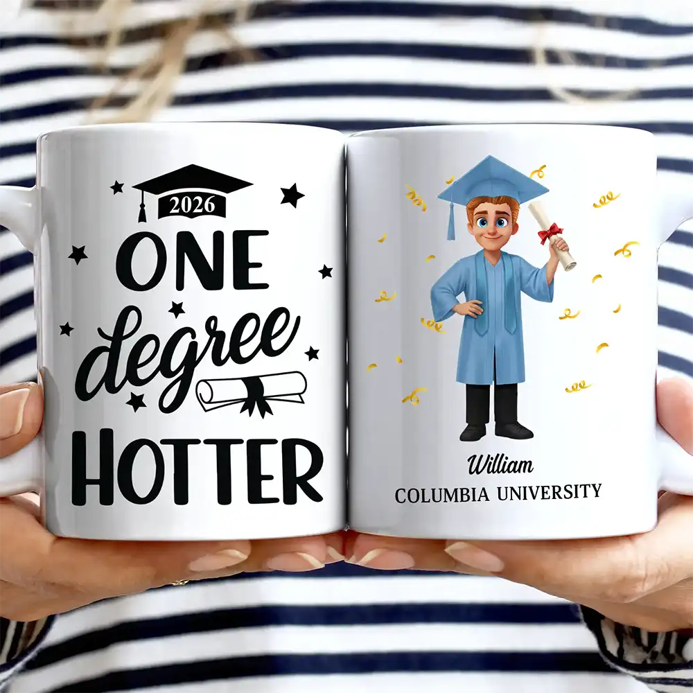 Happy,Graduation,Gift For Yourself,Gift For Men,Gift For Women - One Degree Hotter Funny Graduation - Personalized Mug
