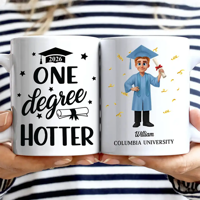 Happy,Graduation,Gift For Yourself,Gift For Men,Gift For Women - One Degree Hotter Funny Graduation - Personalized Mug