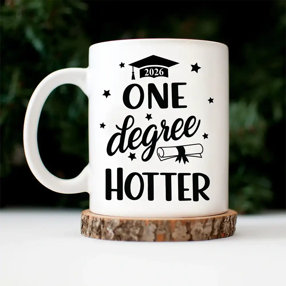 Happy,Graduation,Gift For Yourself,Gift For Men,Gift For Women - One Degree Hotter Funny Graduation - Personalized Mug