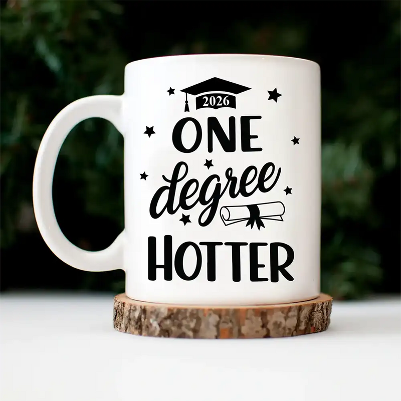 Happy,Graduation,Gift For Yourself,Gift For Men,Gift For Women - One Degree Hotter Funny Graduation - Personalized Mug