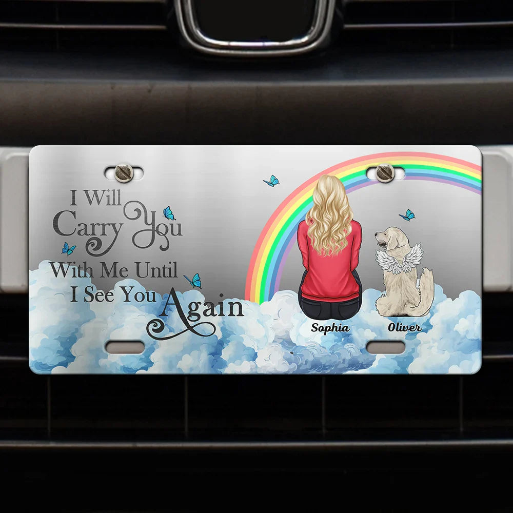 Memorial Pet I'll Carry You With Me - Personalized License Plate