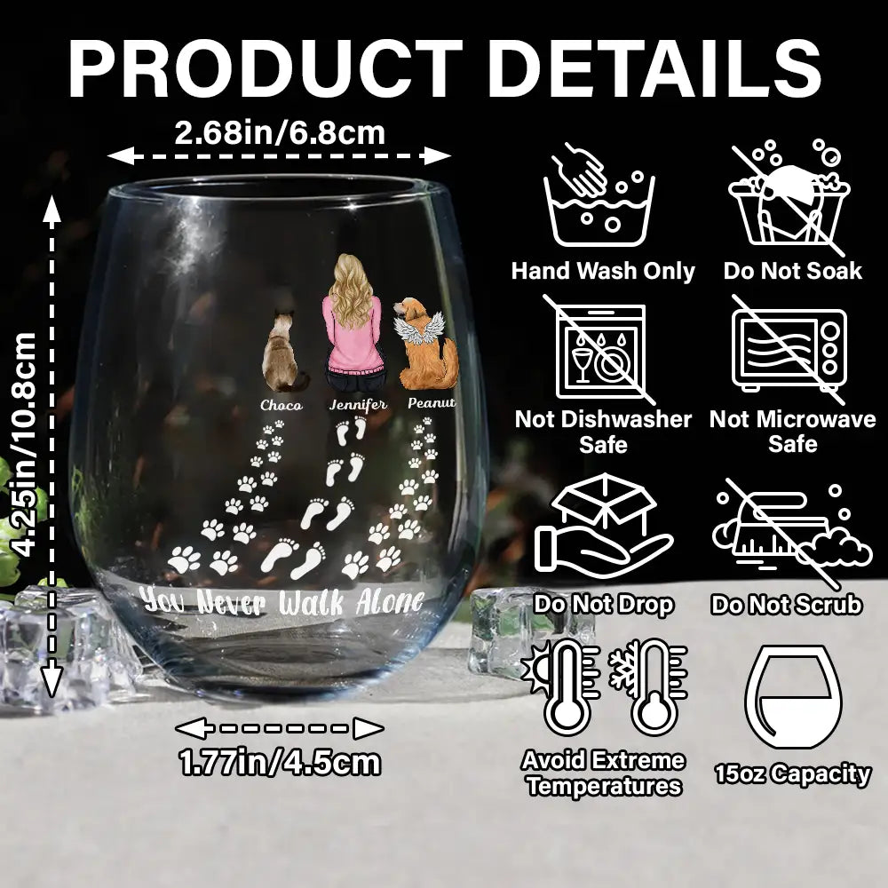 Pet Lovers,Pet Mom,Love - Pet Memorial I'm Always With You Never Walk Alone - Personalized Stemless Wine Glass
