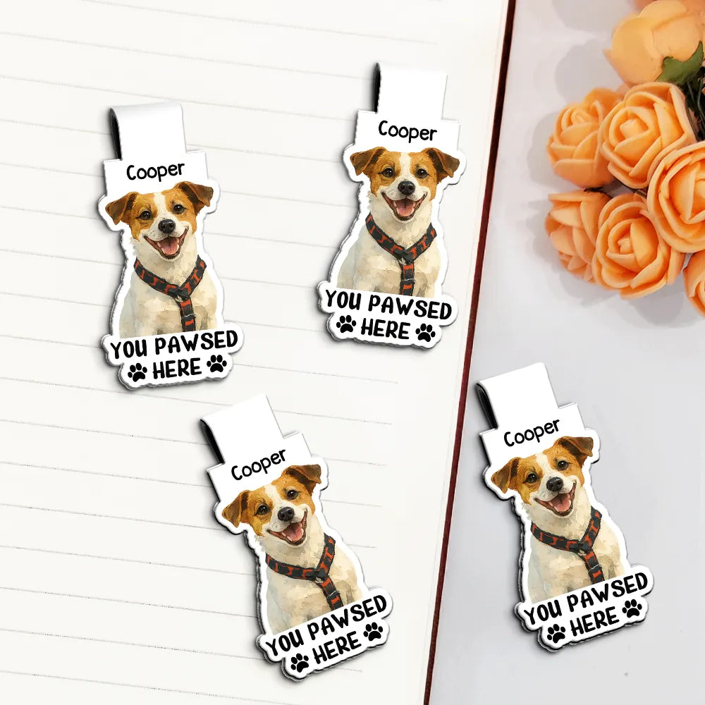 Reading,Gift For Yourself,Gift For Women,Happy,Custom Photo,Pet Lovers - Custom Photo Watercolor Realistic Pet Lovers You Pawsed Here - Personalized Custom Shaped Magnetic Bookmark Clip