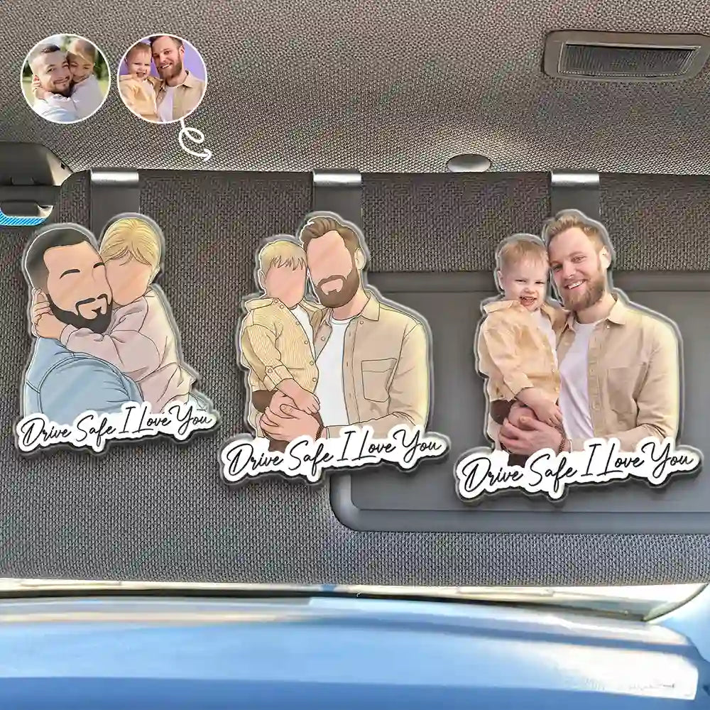 Custom Photo,Gift For Father,Dad - Children,Happy,Non-Eng,Photo,Photo - Faceless Portrait,Adorable - Custom Photo Faceless Portrait Drive Safe Daddy I Love You - Personalized Custom Shaped Acrylic Car Visor Clip