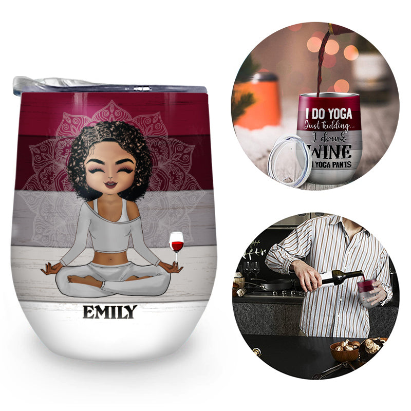 Just Kidding I Drink Wine Yoga - Personalized Custom Wine Tumbler