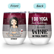 Just Kidding I Drink Wine Yoga - Personalized Custom Wine Tumbler