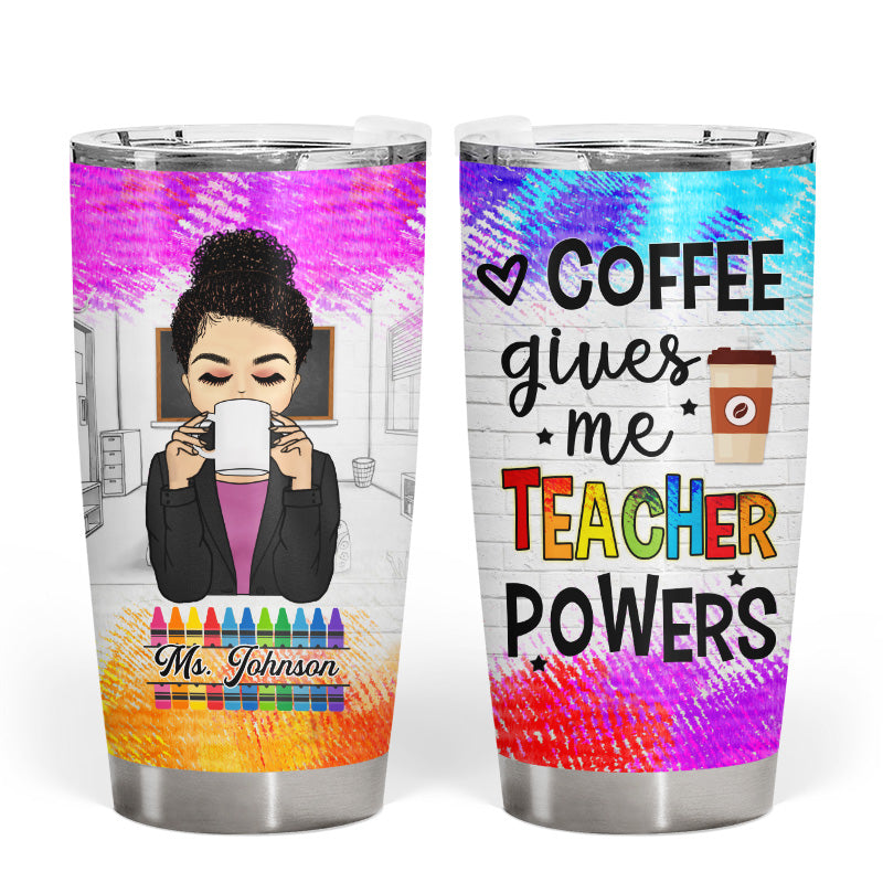 First I Drink Coffee Then I Teach The Kids - Gift For Teachers - Personalized Custom Tumbler